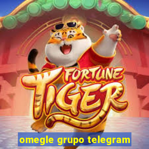 omegle grupo telegram